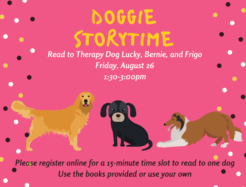 Doggie Storytime: Read to Therapy Dogs Lucky, Frigo, and Bernie